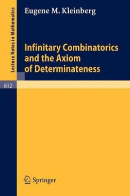 Infinitary Combinatorics and the Axiom of Determinateness (Lecture Notes in Mathematics) cover