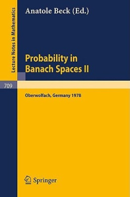 Probability in Banach Spaces II: Proceedings of the Second International Conference on Probability in Banach Spaces, 18-24 June 1978, Oberwolfach, Germany (Lecture Notes in Mathematics) cover