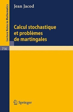 Calcul Stochastique et Problmes de Martingales (Lecture Notes in Mathematics) cover