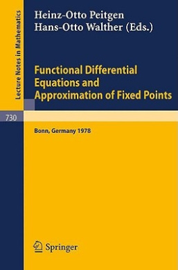 Functional Differential Equations and Approximation of Fixed Points: Proceedings, Bonn, July 1978 (Lecture Notes in Mathematics) cover