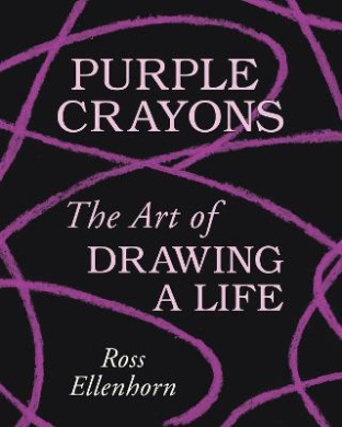 Purple Crayons: The Art of Drawing a Life cover