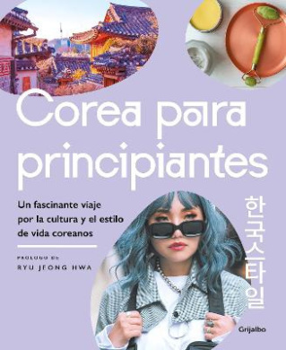 Corea Para Principiantes/ The Korean Lifestyle Book cover