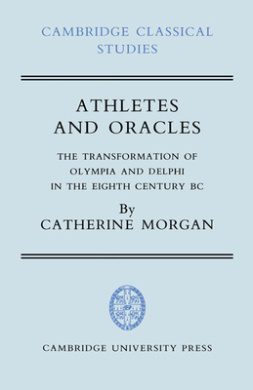 Athletes and Oracles: The Transformation of Olympia and Delphi in the Eighth Century BC (Cambridge Classical Studies) cover