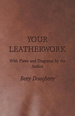 Your Leatherwork - With Plates and Diagrams by the Author cover