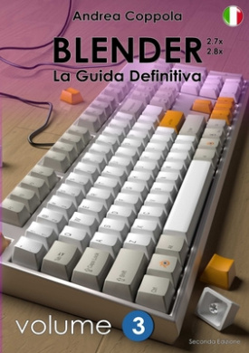 BLENDER - LA GUIDA DEFINITIVA - VOLUME 3 - Edizione 2 cover