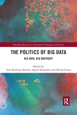 The Politics and Policies of Big Data: Big Data, Big Brother? (Routledge Research in Information Technology and Society) cover