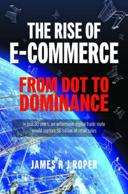 The Rise of E-Commerce: From Dot to Dominance cover