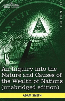 An Inquiry Into the Nature and Causes of the Wealth of Nations (Unabridged Edition) cover