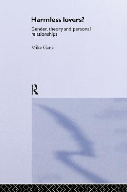 Harmless Lovers?: Gender, Theory and Personal Relationships cover
