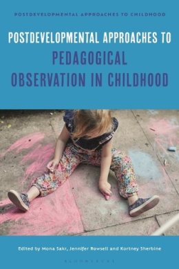 Postdevelopmental Approaches to Pedagogical Observation in Childhood (Postdevelopmental Approaches to Childhood) cover