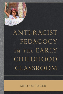 Anti-Racist Pedagogy in the Early Childhood Classroom (Race and Education in the Twenty-First Century) cover
