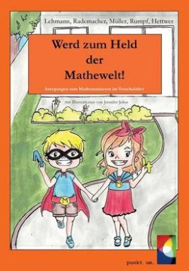 Werd Zum Held Der Mathewelt!: Anregungen Zum Mathematisieren Im Vorschulalter cover