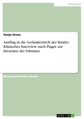 Ausflug in die Gedankenwelt der Kinder. Klinisches Interview nach Piaget zur Invarianz der Substanz cover