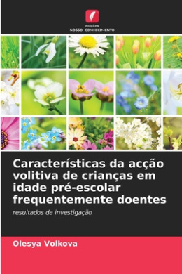 Caractersticas da aco volitiva de crianas em idade pr-escolar frequentemente doentes cover